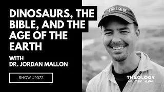 Dinosaurs, the Bible, and the Age of the Earth: Dr. Jordan Mallon