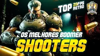 TOP 20 BOOMER SHOOTERS QUE VOC&Ecirc; PRECISA JOGAR