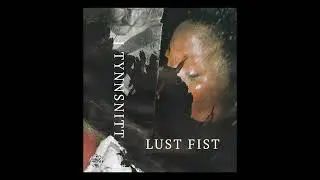 Lust Fist - I Tynnsnitt