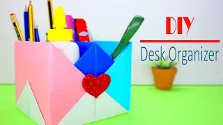 Органайзер из бумаги. Организация рабочего стола своими руками/DESK ORGANIZATION IDEA