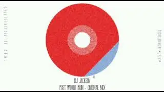 DJ JACKSON - POST WOULD RAIN - ( ORIGINAL MIX )
