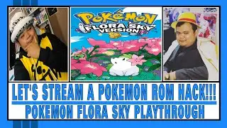 Pokemon Flora Sky Playthrough: Enjoying this  ALTERNATE  Hoenn region!!!