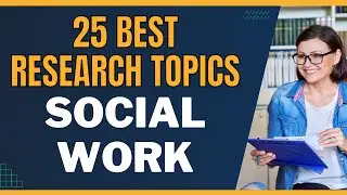 25 RESEARCH TOPICS IN SOCIAL WORK for 2025