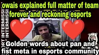 owais explained full matter on reckoning esports and team forever