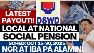 WOW! THE LATEST PAYOUT NG LOCAL AT NATIONAL SOCIAL PENSION! OCT 15-31, 2025 NCR ATBP ALAMIN!