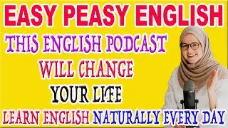 This English Podcast Will Change Your Life | Learn English Naturally Every Day