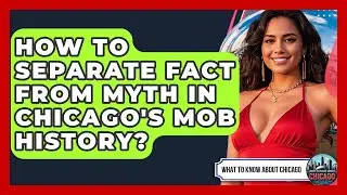 How To Separate Fact From Myth In Chicago's Mob History? - What To Know About Chicago