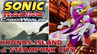 Kronos Island & Steampunk City ★ Sonic Racing: CrossWorlds