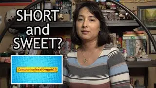 SHORT AND SWEET?