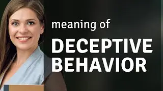 Understanding Deceptive Behavior: A Guide to Recognizing Untruths