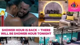 BBMZANSI: Shower Hour Is Back- There Will Be Shower Hour Tonight