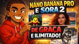 Nano Banana Pro e Sora 2 GR&Aacute;TIS e ILIMITADO &ndash; Gere V&iacute;deos e Imagens com IA (2026)