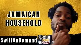 SwiftOnDemand On Growing Up In A Jamaican Household [Part 1]