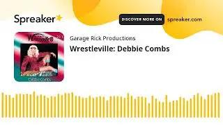Wrestleville: Debbie Combs