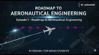 Roadmap to Aeronautical Engineering