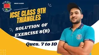 Triangles, Exercise 8(B) OP Malhotra Solutions, icse class 9th. Ques. 7 to 10.