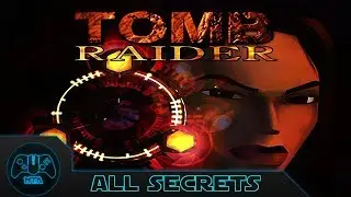 Tomb Raider 1 - All Secrets
