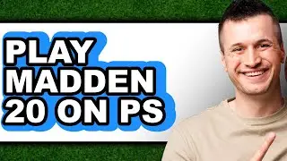 How to Play Madden 20 on PS4 (Updated 2025)