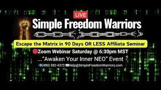 Simple Freedom Warriors Saturday Night LIVE Escape the Matrix in 90 Days Affiliate Seminar