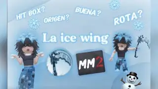 La ice wing (explicaci&oacute;n) #mm2 cu&aacute;nto val&iacute;a? Esta rota ? Por que es tan odiada?