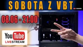 Sobota z VBT - Live!  - 08.06 od 21:00