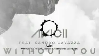 Avicii - Without You | No Copyright Remix (AFISHAL Remix) Arcarde Game Style