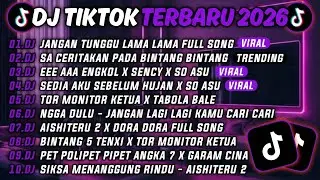 DJ TIKTOK TERBARU 2026-🎵DJ JANGAN TUNGGU LAMA LAMA 🎵 DJ SA CERITAKAN PADA BINTANG BINTANG🔥