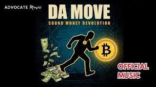 Da Move (Sound Money Revolution) &ndash; Bitcoin Anthem for a New Era