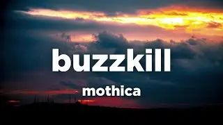 Mothica - Buzzkill (Lyrics)
