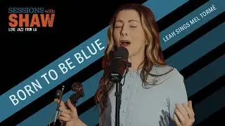 Born to Be Blue by Mel Torm&eacute; w/Leah Zeger