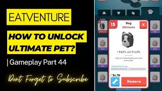Eatventure | Как получить лучшего питомца? | Геймплей, часть 44 | Моя игровая зона