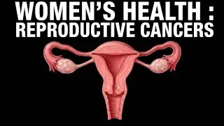 Women&rsquo;s Health : Reproductive Cancers in quick view