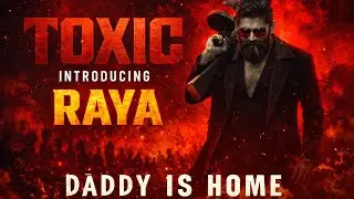 TOXIC – Introducing RAYA | Rocking Star Yash | KVN Productions | Monster Mind Creations