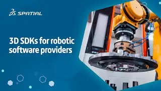3D SDKs for Robotic Software Providers - Build fatser with reliable components