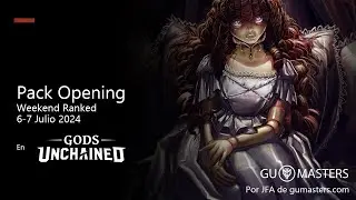Apertura de sobres de Gods Unchained - Weekend Ranked 06-07/07/2024 [Pack Opening]