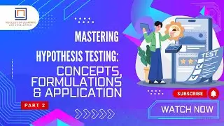 Mastering Hypothesis Testing|S2|Concepts, Formulations & Application