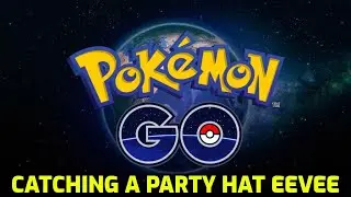 Pok&eacute;mon GO - Catching a Party Hat Eevee