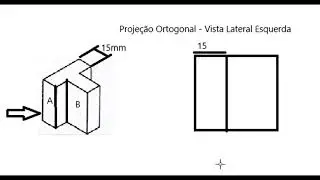 Da isometria &agrave; proje&ccedil;&atilde;o: s&oacute; a vista lateral esquerda! - Parte 2 -Pe&ccedil;a 1