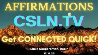 ⚡️Get CONNECTED QUICK! 🌈 | AFFIRMATIONS to CONNECT | CSLN.TV | 2023