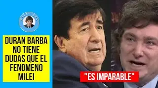 JAVIER MILEI ES IMPARABLE - BARBA DURAN
