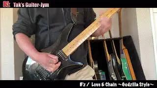 B'z - Love & Chain 〜Godzilla Style〜 (guitar cover)