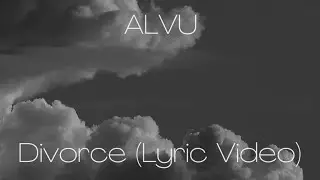 ALVU | Divorce [Lyric Video]