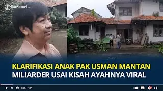Anak Pak Usman Mantan Miliarder Akhirnya Muncul Usai Kisah Ayahnya Viral, Bantah Telantarkan