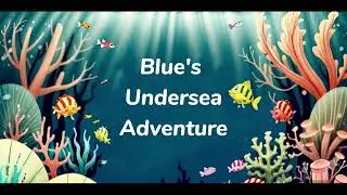 Bedtime Story Telling: Blue's Undersea Adventure