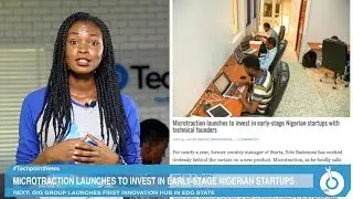Microtraction launches to invest $65,000 in early-stage Nigerian startups | Weekly News Roundup