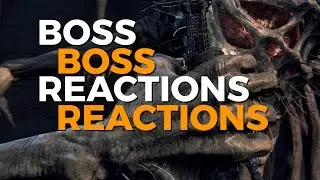 Boss Reactions | Bloodborne | Amygdala