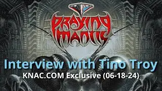 Interview with TINO TROY of PRAYING MANTIS (KNAC.COM Exclusive, 06-18-24)
