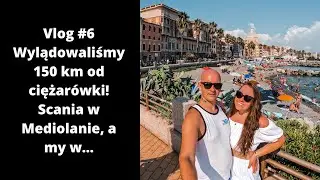 VLOG #6 - Wylądowaliśmy 150km od ciężarówki, Scania w Mediolanie a my w...