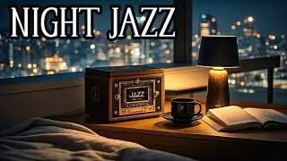 Smooth of Night Jazz Sleep - Relaxing Jazz Piano Music - Soft Background Music - Sleep Jazz Bgm