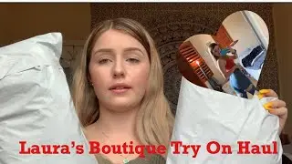 Laura&rsquo;s Boutique Try On Haul | Kalee